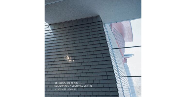 Szyskowitz + Kowalski: St. Ulrich im Greith Kulturhaus / Cultural Centre