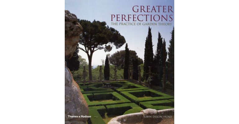 Greater Perfections. The Practice of Garden Theory