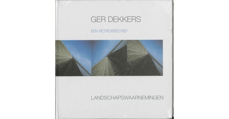 Ger Dekkers - Landschapswaarnemingen, een retrospectief