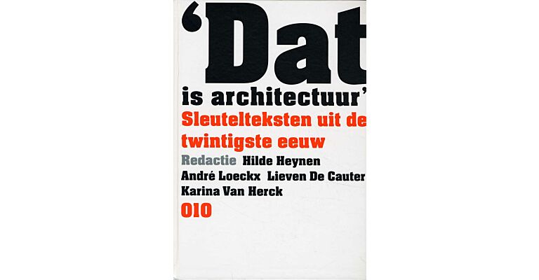 Dat is architectuur, Sleutelteksten uit de twintigste eeuw