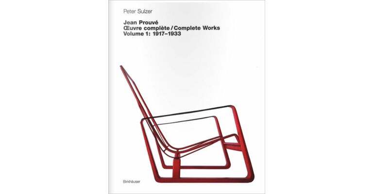 Jean Prouvé - Complete Works / Oeuvre complète