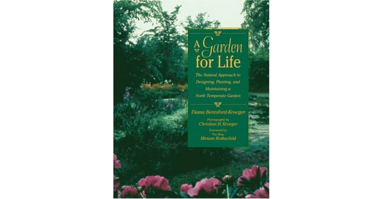 A Garden for Life - The Natural Approach to Designing, planting & maintaining a North