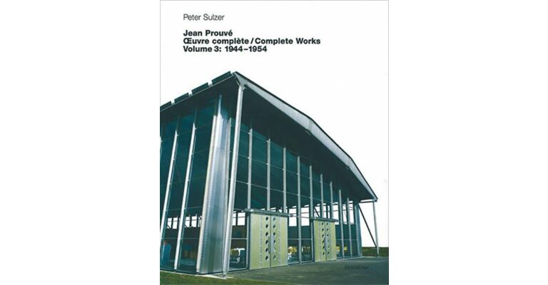 Jean Prouvé - Complete Works / Oeuvre complète