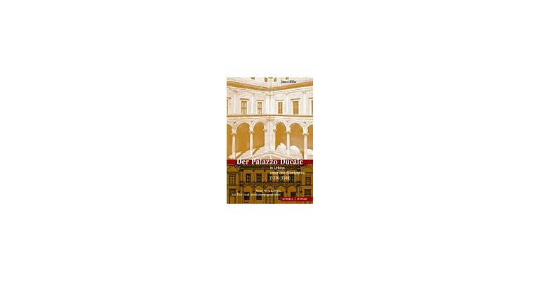 Der Palazzo Ducale in Urbino unter den Montefeltro (1376-1508)