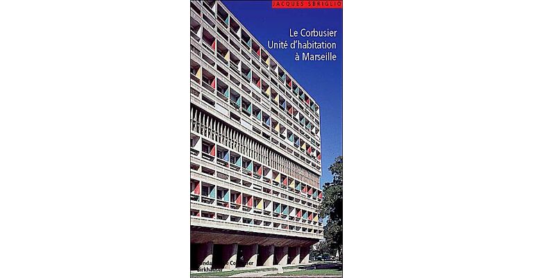 Le Corbusier - L'Unité d'habitation in Marseille