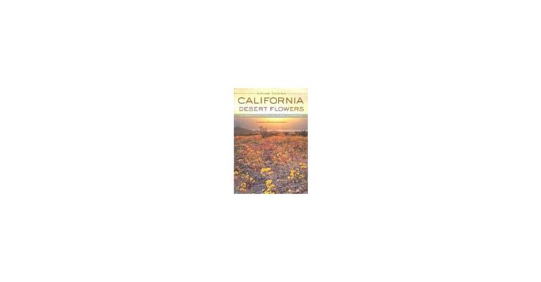 California Desert Flowers - An Introduction to Families, Genera and Species