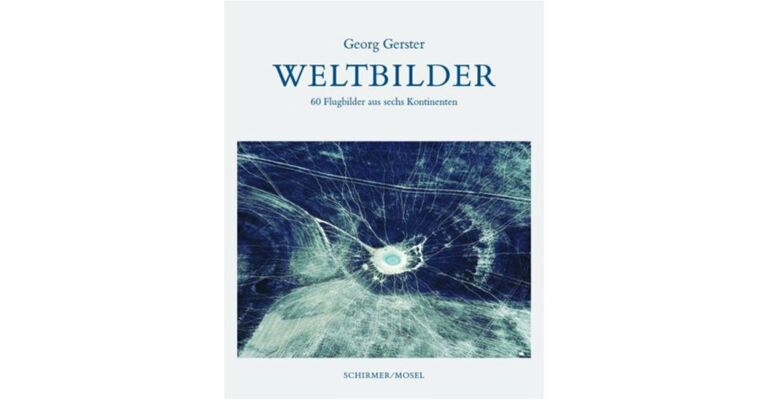 Weltbilder: 70 Flugbilder aus den sechs Erdteilen (German, hardcover)