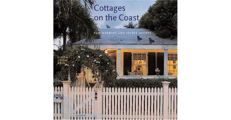Cottages on the Coast : Fair Harbors and Secret Shores