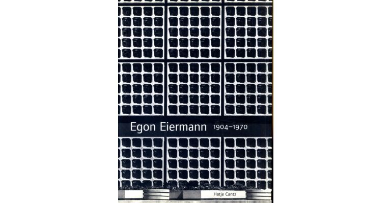 Egon Eiermann 1904-1970 : Die Kontinuität der Moderne