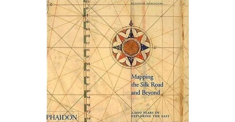 Mapping the Silk Road and Beyond : 2000 years of exploring the East