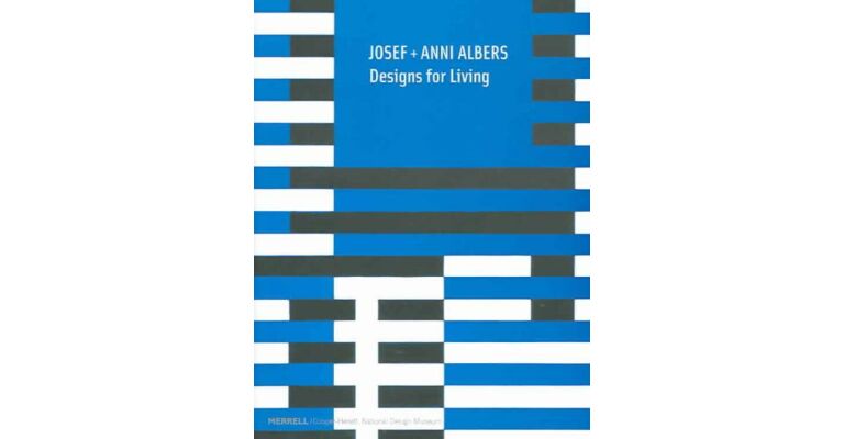 Josef + Anni Albers - Designs for Living