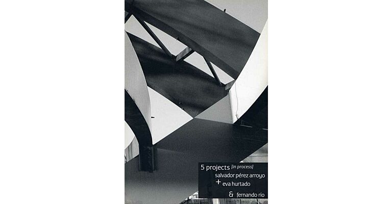 5 Projects  [in process]  Arroyo + Hurtado