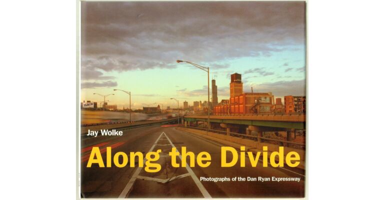 Along the Divide - Photographs of the Dan Ryan Expressway