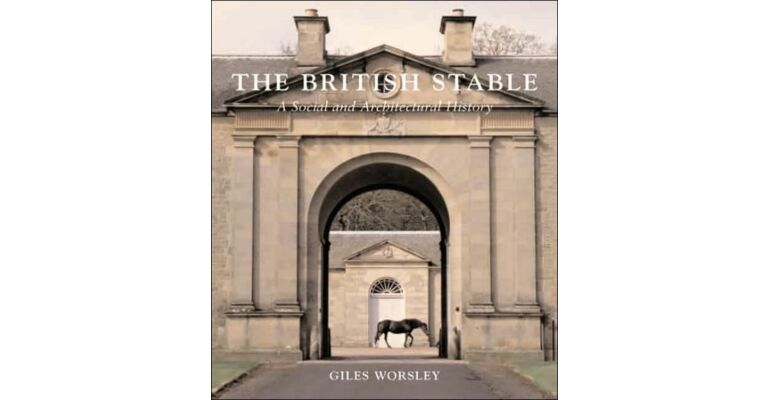 The British Stable: An Architectural and Social History