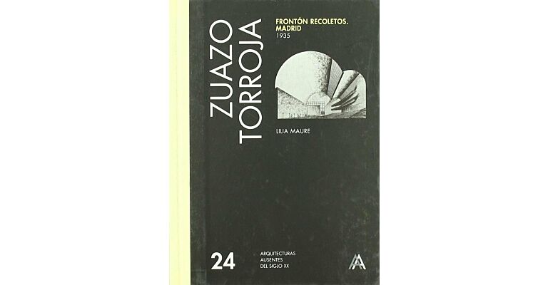 Zuazo, Torroja : frontrón Recoletos, Madrid, 1935 (Spanish English language)