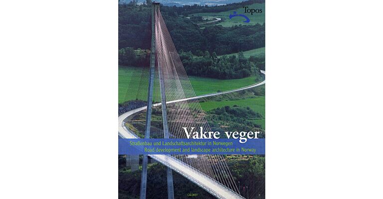 Vakre veger. Road development and Landscape Architecture in Norway
