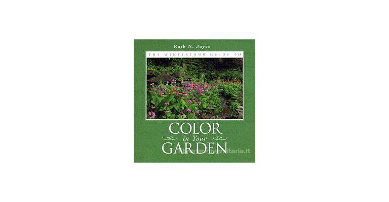 The Winterthur Guide to Color in Your Garden
