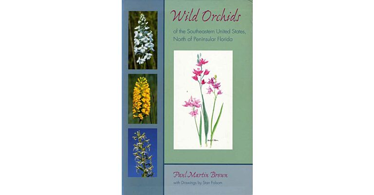 Wild Orchids of the Southeastern United States, North of Peninsular Florida