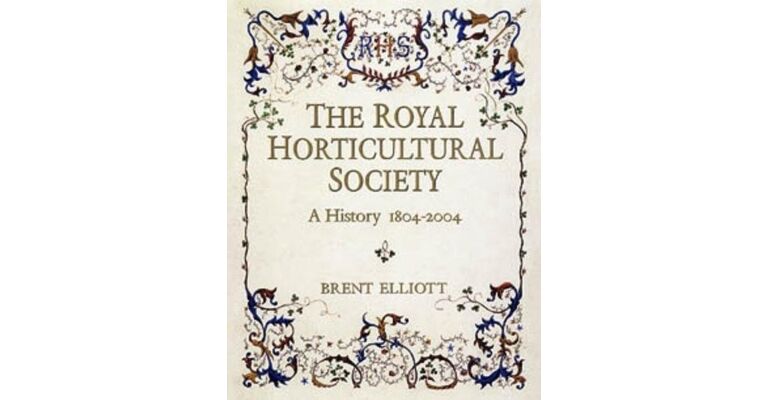 RHS - The Royal Horticultural Society - A History 1804 - 2004