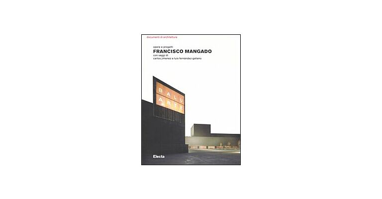 Francesco Mangado  -  Operere & Progetti