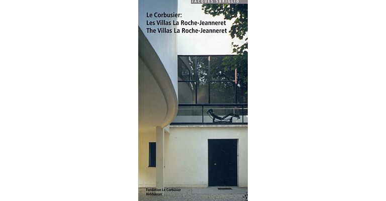 Le Corbusier: The Villas La Roche-Jeanneret