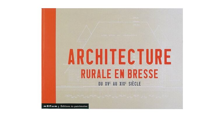 Architecture Rurale en Bresse du XV au XIX siècle