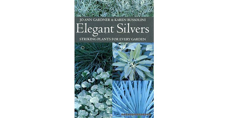 Elegant Silvers  - Striking Plants for every Garden