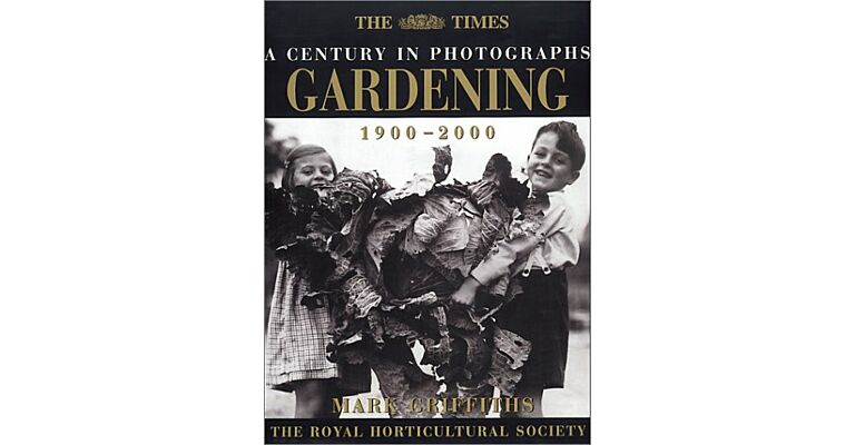 Gardening 1900-2000. A Century in Photographs