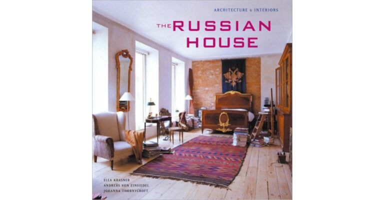 The Russian House : Architecture & Interiors