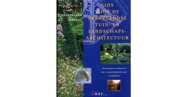 Gids voor de Nederlandse tuin- en landschapsarchitectuur - deel Midden en Oost
