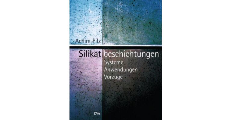 Silikat beschichtungen - Systeme Anwendungen Vorzüge