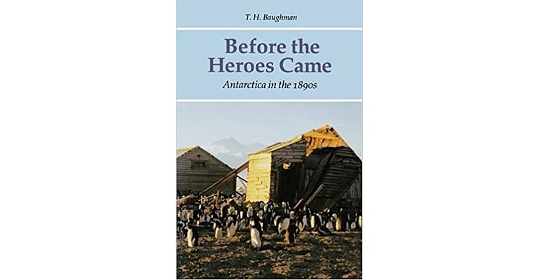 Before the Heroes Came: Antarctica in the 1890s