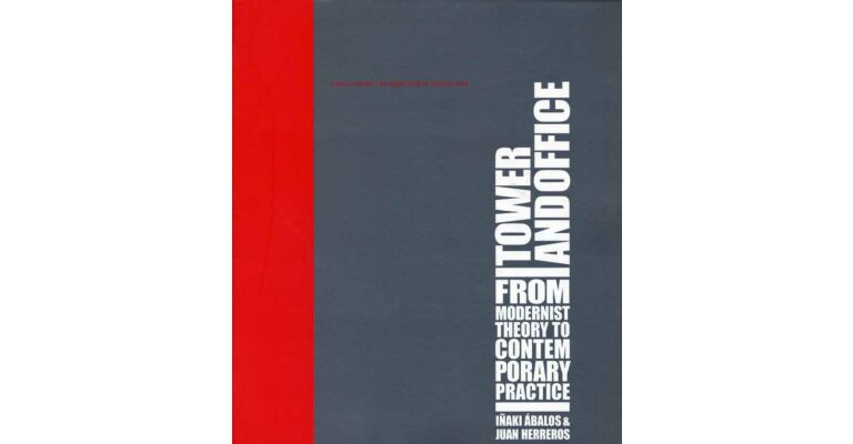Tower and Office : From Modernist Theory to Contemporary Practice