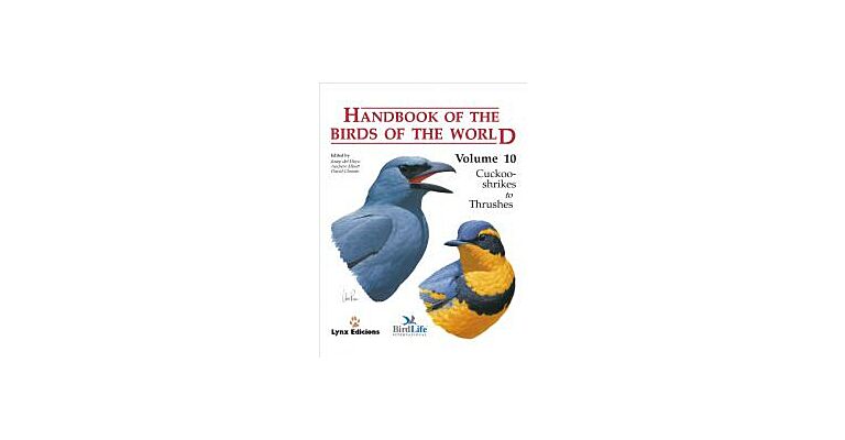 Handbook of the Birds of the World Volume 10 Cuckoo-shrikes to Thrushes