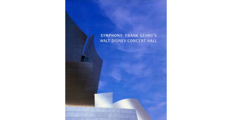 Symphony: Frank Gehry's Walt Disney Concert Hall