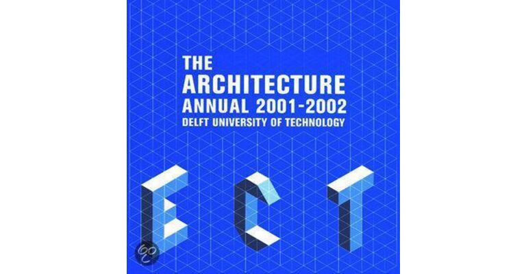 The Architectural Annual 2001-2002 : Delft University of Technology