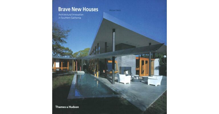 Brave New Houses - Architectural innovation in Southern California