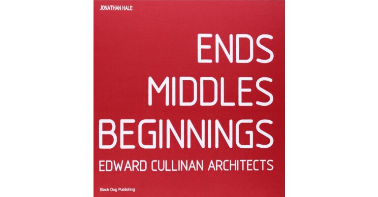 Edward Cullinan Architects - Ends Middles Beginnings