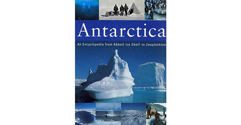 Antarctica - An Encyclopedia from Abbott Ice Shelf to Zooplankton