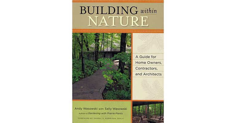 Building Within Nature - A Guide for Home Owners, Contractors, and Architects
