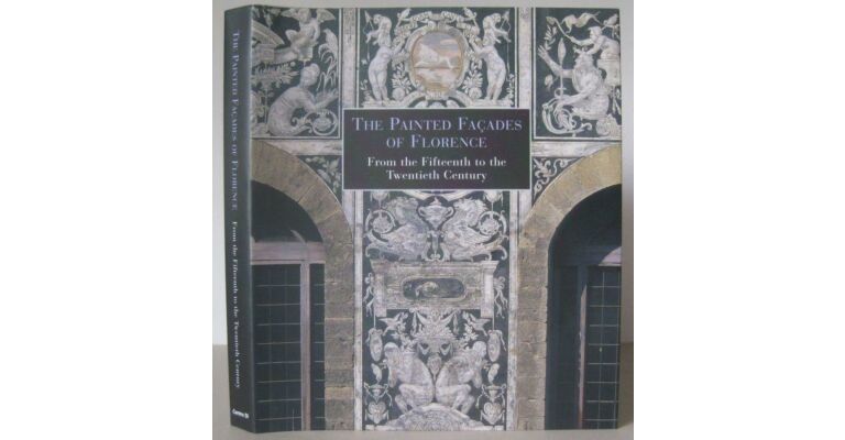 The Painted Facades of Florence: From the Fifteenth to the Twentieth Century