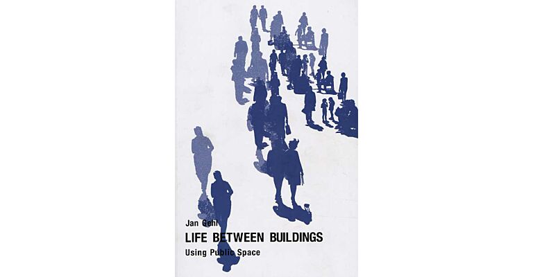 Life Between Buildings : Using Public Space