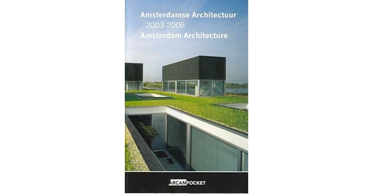 Arcam Pocket 19. Amsterdam Architecture 2003-2006