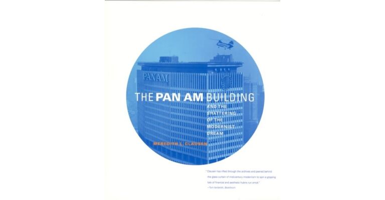 The Pan Am Building and the Shattering of the Modernist Dream