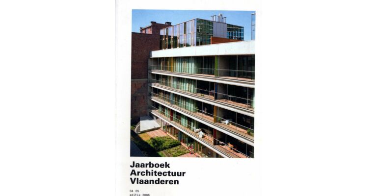 Jaarboek architectuur Vlaanderen 2004-2005. Flanders Architectural Yearbook.