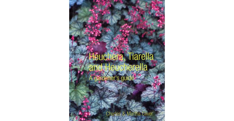 Heuchera, Tiarella and Heucherella : A gardener's guide