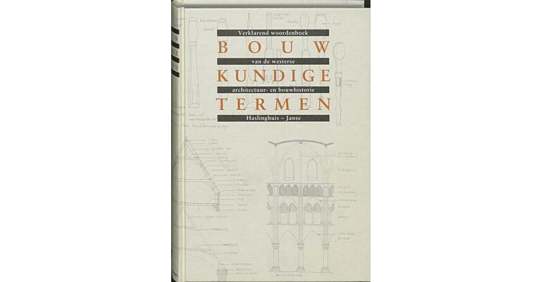 Bouwkundige termen - verklarend woordenboek van de westerse architectuur- en bouwhistorie