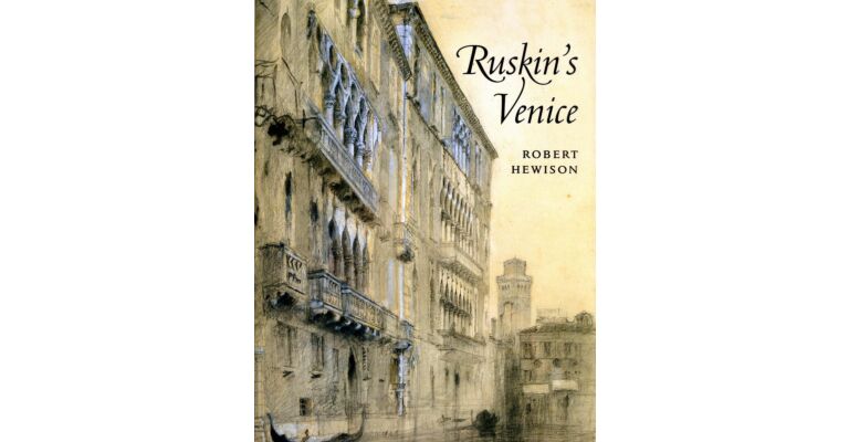 Ruskin's Venice (The Stones Revisited)