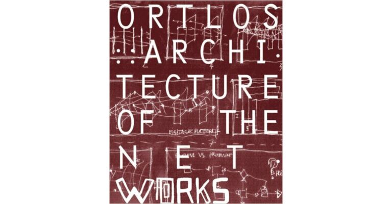 Ortlos - Architecture of the Networks