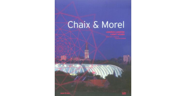 Chaix & Morel. Années Lumière, Light Years